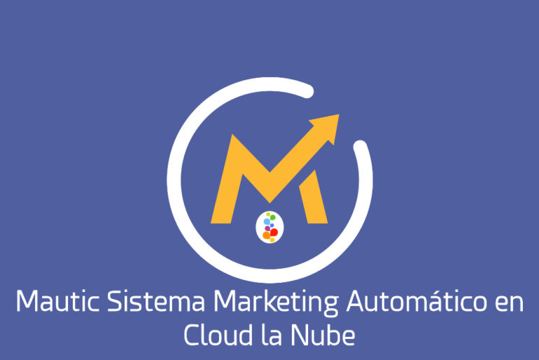 Mautic Sistema Marketing Automático en Cloud la Nube Openinnova