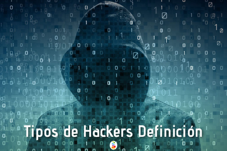 Tipos de Hackers Definición. Conócelo. Openinnova