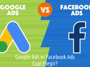 Google Ads vs Facebook Ads. Cual Elegir?