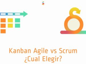 Kanban Agile vs Scrum. ¿Cual Elegir?