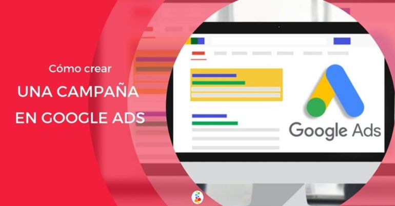 Cómo Crear una Campaña en Google Ads? Descúbrelo Openinnova