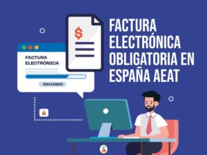 Factura Electrónica Obligatoria en España AEAT